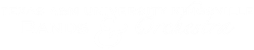 Texas A&amp;M University Kingsville Bands &amp; Orchestra